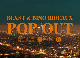 Blxst and Bino Rideaux Release Official Video for “Pop Out”