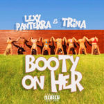 Lexy Panterra - “Booty On Her” Ft. Trina