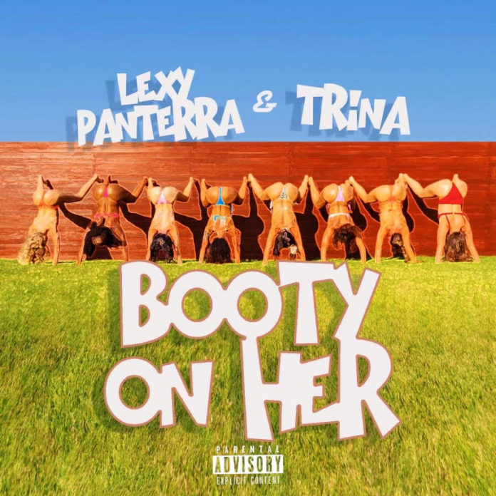 Lexy Panterra - “Booty On Her” Ft. Trina