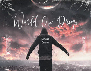 Shaunø Official Releases New Single “World on Drugs”